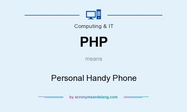 What does PHP mean? It stands for Personal Handy Phone