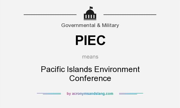 What does PIEC mean? It stands for Pacific Islands Environment Conference