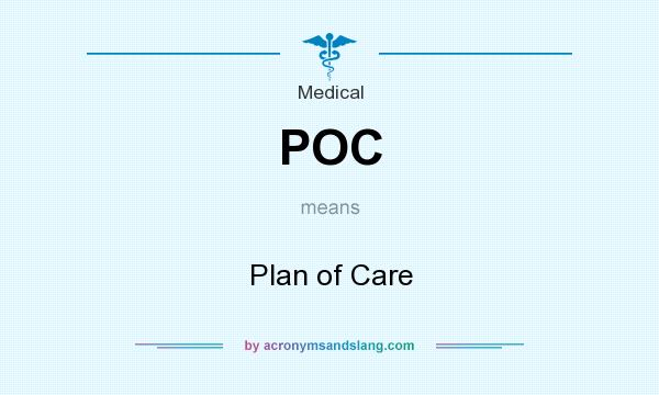 What does POC mean? It stands for Plan of Care