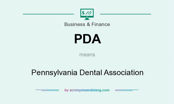 What does PDA mean? It stands for Pennsylvania Dental Association