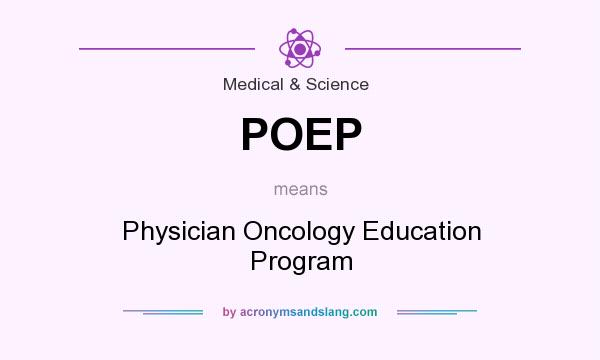 What does POEP mean? It stands for Physician Oncology Education Program