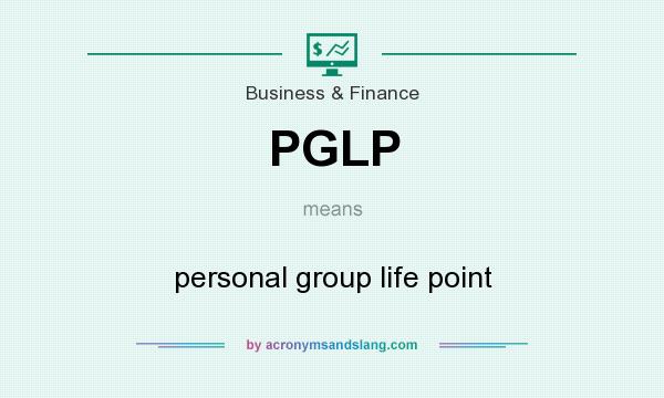 What does PGLP mean? It stands for personal group life point