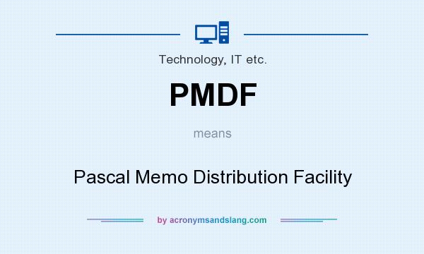 What does PMDF mean? It stands for Pascal Memo Distribution Facility