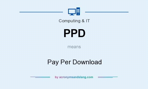 What does PPD mean? It stands for Pay Per Download
