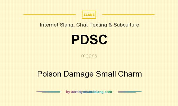What does PDSC mean? It stands for Poison Damage Small Charm