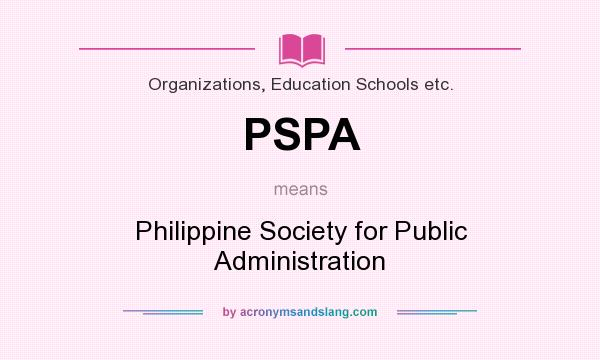 What does PSPA mean? It stands for Philippine Society for Public Administration