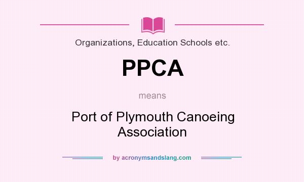 What does PPCA mean? It stands for Port of Plymouth Canoeing Association