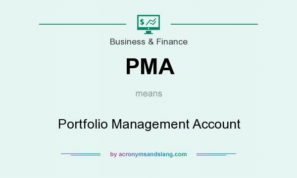 What does PMA mean? It stands for Portfolio Management Account