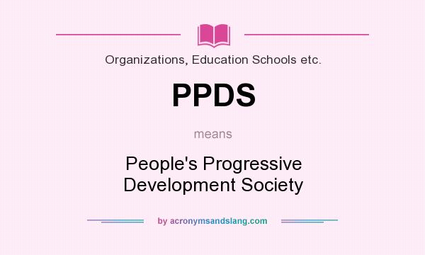 What does PPDS mean? It stands for People`s Progressive Development Society