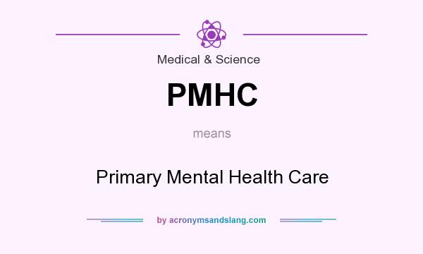 What does PMHC mean? It stands for Primary Mental Health Care