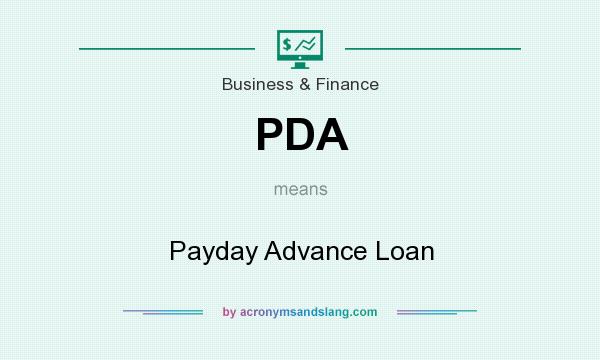 What does PDA mean? It stands for Payday Advance Loan