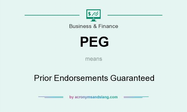 What does PEG mean? It stands for Prior Endorsements Guaranteed