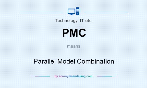 What does PMC mean? It stands for Parallel Model Combination