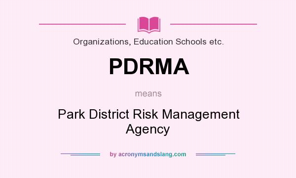What does PDRMA mean? It stands for Park District Risk Management Agency