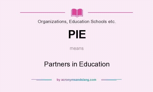 What does PIE mean? It stands for Partners in Education
