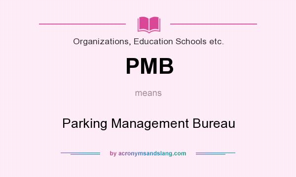 What does PMB mean? It stands for Parking Management Bureau
