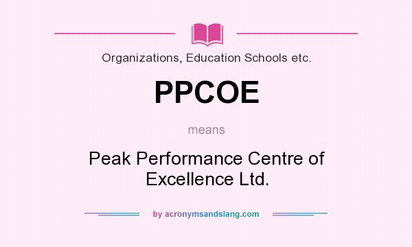 What does PPCOE mean? It stands for Peak Performance Centre of Excellence Ltd.