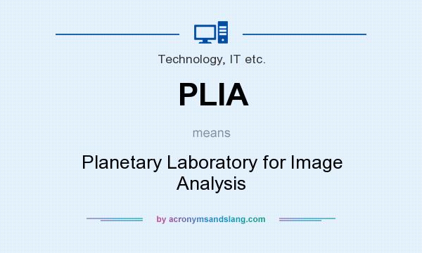What does PLIA mean? It stands for Planetary Laboratory for Image Analysis