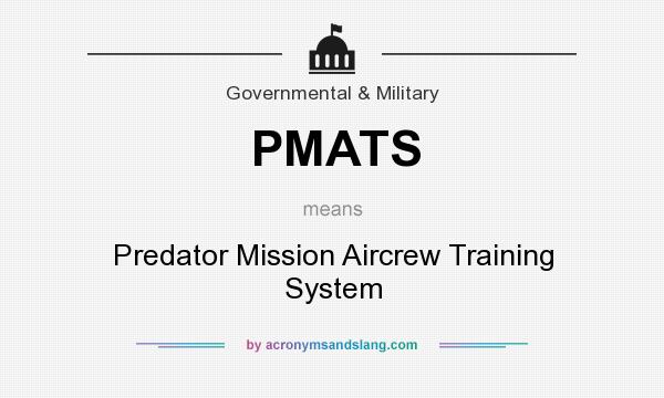 What does PMATS mean? It stands for Predator Mission Aircrew Training System