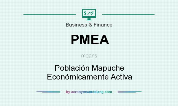 What does PMEA mean? It stands for Población Mapuche Económicamente Activa