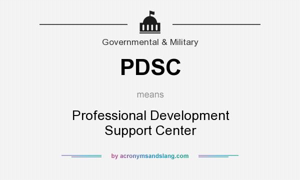 What does PDSC mean? It stands for Professional Development Support Center