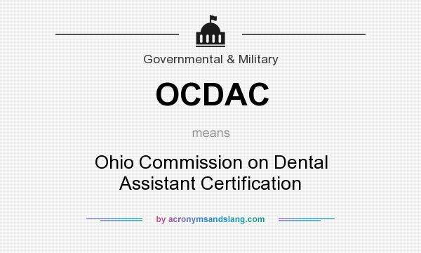 What does OCDAC mean? It stands for Ohio Commission on Dental Assistant Certification