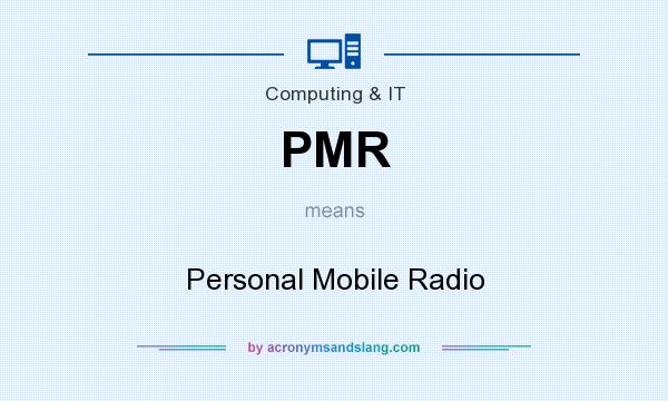 What does PMR mean? It stands for Personal Mobile Radio