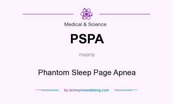 What does PSPA mean? It stands for Phantom Sleep Page Apnea