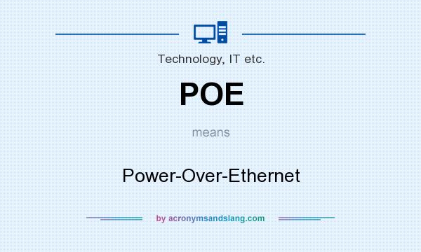 What does POE mean? It stands for Power-Over-Ethernet