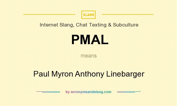 What does PMAL mean? It stands for Paul Myron Anthony Linebarger