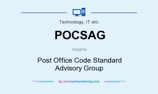 What does POCSAG mean? It stands for Post Office Code Standard Advisory Group