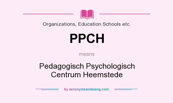What does PPCH mean? It stands for Pedagogisch Psychologisch Centrum Heemstede