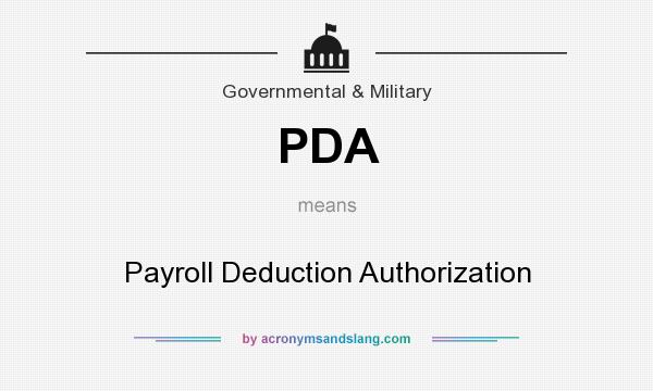 What does PDA mean? It stands for Payroll Deduction Authorization