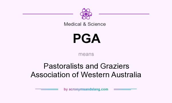 What does PGA mean? It stands for Pastoralists and Graziers Association of Western Australia