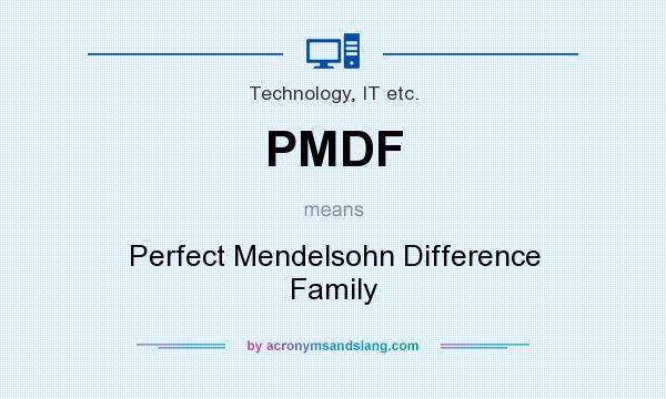 What does PMDF mean? It stands for Perfect Mendelsohn Difference Family