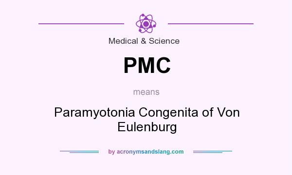 What does PMC mean? It stands for Paramyotonia Congenita of Von Eulenburg