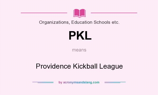 What does PKL mean? It stands for Providence Kickball League