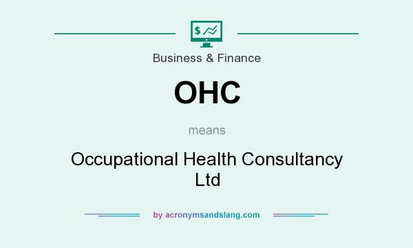 What does OHC mean? It stands for Occupational Health Consultancy Ltd