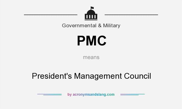 What does PMC mean? It stands for President`s Management Council
