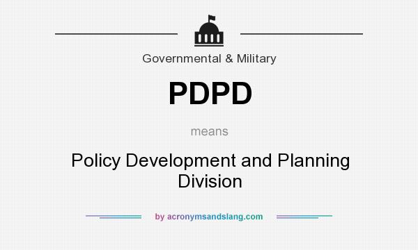 What does PDPD mean? It stands for Policy Development and Planning Division