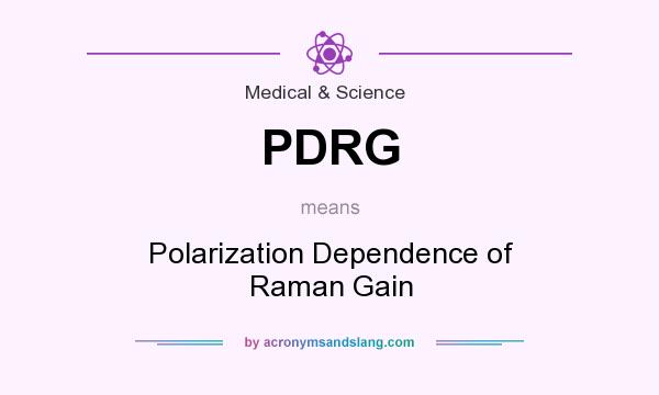 What does PDRG mean? It stands for Polarization Dependence of Raman Gain