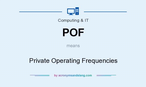 What does POF mean? It stands for Private Operating Frequencies