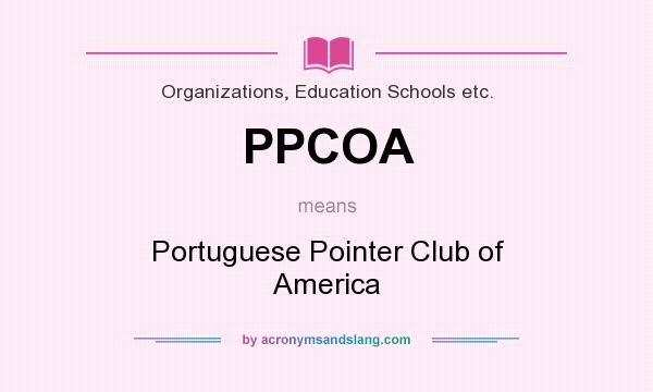 What does PPCOA mean? It stands for Portuguese Pointer Club of America