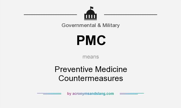 What does PMC mean? It stands for Preventive Medicine Countermeasures