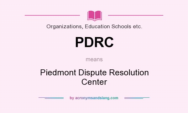 What does PDRC mean? It stands for Piedmont Dispute Resolution Center