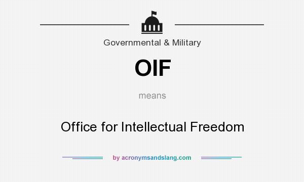 What does OIF mean? It stands for Office for Intellectual Freedom