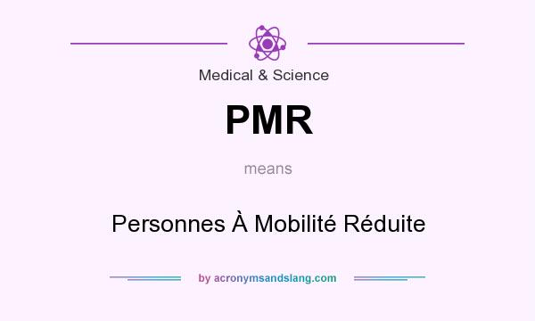 What does PMR mean? It stands for Personnes À Mobilité Réduite