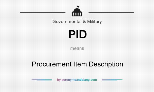 What does PID mean? It stands for Procurement Item Description