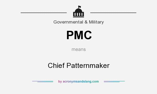 What does PMC mean? It stands for Chief Patternmaker
