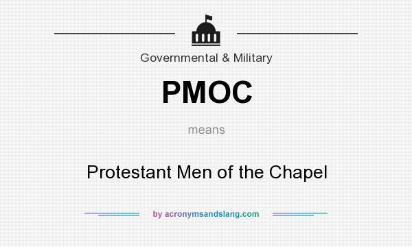 What does PMOC mean? It stands for Protestant Men of the Chapel